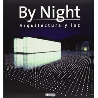 BY NIGHT. ARQUITECTURA Y LUZ